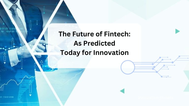 The Future of Fintech: As Predicted Today for Innovation