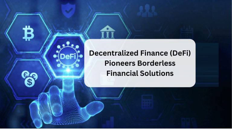 Embracing the Global Frontier: Decentralized Finance (DeFi) Pioneers Borderless Financial Solutions