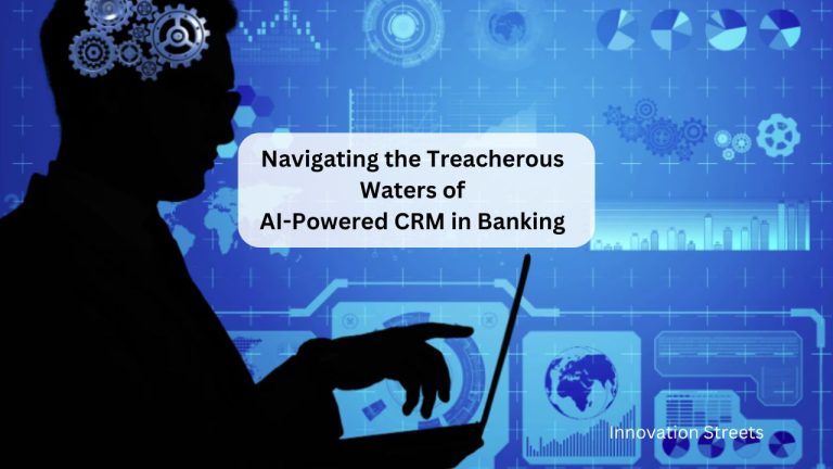 Navigating the Treacherous Waters of AI-Powered CRM in Banking